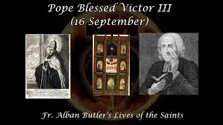 Pope Blessed Victor III (16 September): Butler's Lives of the Saints