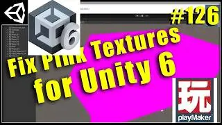 125 - Fix Pink Textures in Unity 6 for custom assets