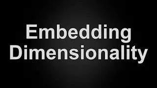 Embedding Dimensionality Explained in 60 Seconds | What is Embedding Dimensionality?
