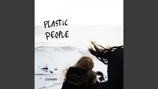 Plastic People (MuMu Radio Mix)