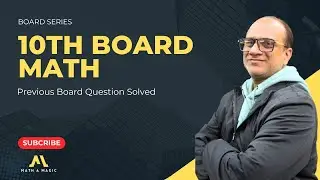 Class 10 Math Board Preparation | Solving a Past Board Question
