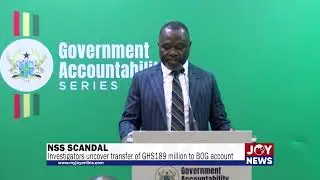 NSS Scandal: Investigators uncover transfer of GHS189 million to BOG account