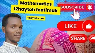 Mathematics  #Qafar_afat #grade12maths 4haytoh exxa  #tutorial