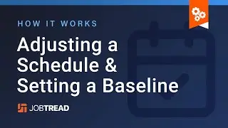 Adjusting a Schedule & Setting a Baseline