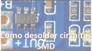 como desoldar componentes smd. Muy fácil