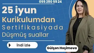 25 iyun sertifikasiyada düşmüş kurikulum sualları