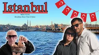Istanbul Mini Vlog - Breakfast Boat Trip and Balat