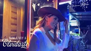 Adriana Bottina - Nunca Voy A Olvidarte (Cover regional Mexicano) | Video Oficial