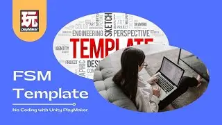 FSM Template - PlayMaker Unity Tutorial