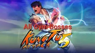 Kung Fu Attack 5 All Gym Bosses