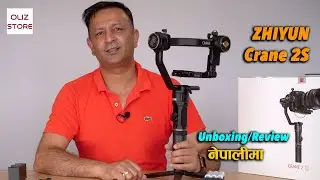 Zhiyun CRANE 2S Handheld Gimbal Stabilizer Unboxing & Preview नेपालीमा || OlizStore