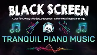 Fall Asleep QUICKLY - Cures for Anxiety Disorders, Depression - Eliminates All Negative Energy 🎶