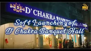🔥Making Video🔥✨💖SOFT LAUNCHING OF D Chakra Banquet Hall