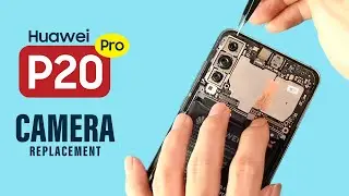 Замена камеры Huawei P20 Pro