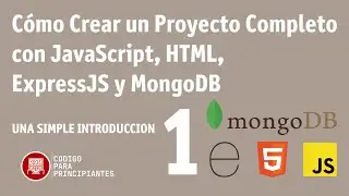 🚀 Cómo Crear un Proyecto Completo con JavaScript, HTML, ExpressJS y MongoDB | Introducción 📚