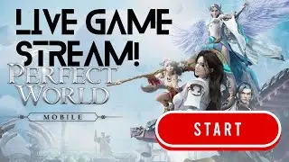 LIVE❗Perfect World Mobile - S39 #pwm #livepw #perfectworld