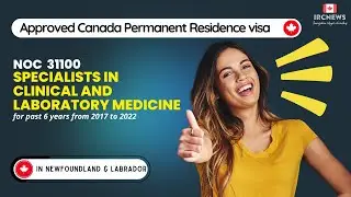Approved Canada PR visa NOC 31100 Specialists in clinical  in NewFoundland for 6 years