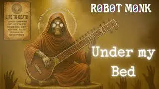 Robot Monk - Under My Bed (Official Audio)