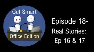 Real Stories: Ep 16 & 17 | Get Smart - Office Edition, Episode 18