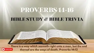 Proverbs 14-16 - Bible Study & Bible Trivia