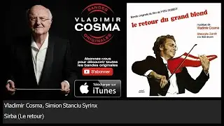 Vladimir Cosma, Simion Stanciu Syrinx feat Gheorghe Zamfir - Sirba - Le Retour