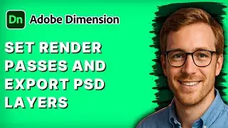 How to Set Render Passes and Export PSD layers from Adobe Dimension [2026 Full Guide]