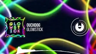 Ouchdog - Glowstick [Carisen Collective Release]