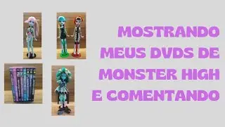 Mostrando meus DVDs de monster high e comentando (mostrando minhas bonecas dos filmes)