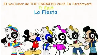 El YouTuber de THE ESGMFDD 2025 En Streamyard T1 Ep15 | La Fiesta | ESGMFDD TV