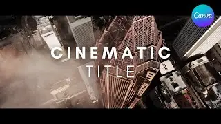 Cinematic Title Animation In Canva