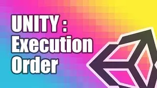 Unity Tutorials - Execution Order
