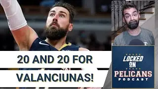 Jonas Valanciunas and Brandon Ingram lead Pelicans to first victory