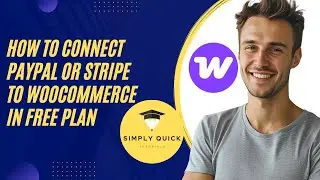How to Connect PayPal or Stripe to WooCommerce 2025 (Free Plan)