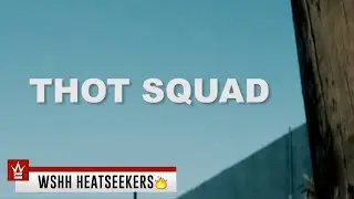 Backwood Brat - &ldquo;Thot Song&rdquo; (Official Music Video - WSHH Heatseekers)