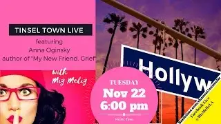 Tinsel Town Live with Miz Meliz featuring @AnnaOginsky