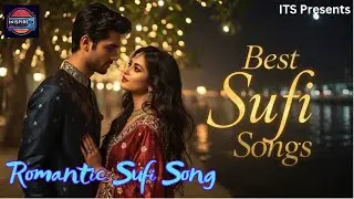 Best Sufi Songs | Romantic Song | Inspire Through Stories | Sufi Love Song | New Hindi Song | 