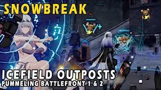 Icefield Outposts | Pummeling Battlefront 1 & 2 | Snowbreak: Containment Zone