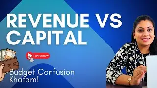 Revenue vs Capital Budget | Budget Confusion Khatam! (Easy Explanation)