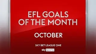 Sky Bet League One Goal of the Month: October 2023