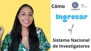 📍Cómo ingresar al Sistema Nacional de Investigadores |SNI| CONACYT
