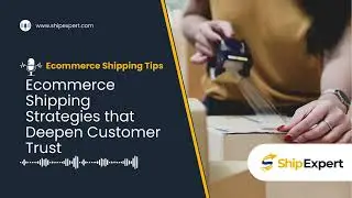 Ecommerce Shipping Strategies that Deepen Customer Trust