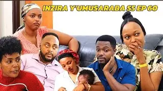 INZIRA Y'UMUSARABA S5 EP 60 ( YOOOO FABIYORA BAMUGIZE UMUSAZI ESE ISIMBI ARABWIZA PAUL UKURI