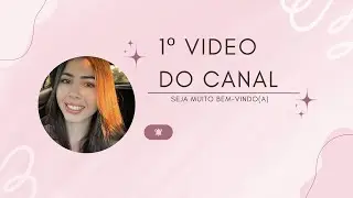 Meu primeiro video do canal