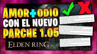 La NUEVA ACTUALIZACION 1.05 Elden Ring &iquest;es BUENA o MALA? - Noticias y Notas del Parche 1.05
