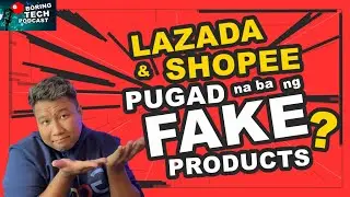 LAZADA at SHOPEE, Pugad na ba ng Fake Products?
