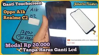 Ganti Touchscreen Oppo A1k/ Relame C2 ,Modal Rp 20.0000., || Tanpa Harus Ganti Lcd ..