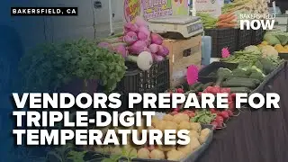 Riverlakes Farmers Market vendors stay cool and prepared as triple digits hit Bakersfield