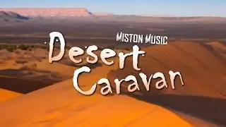 Miston Music - Desert Caravan ~ [Minimal Techno]