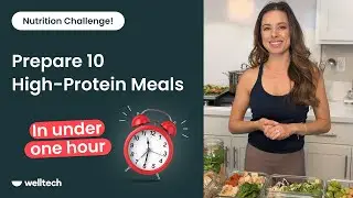 Meal Prep Challenge | Prep 10 High-Protein Meals in Under One Hour | Welltech