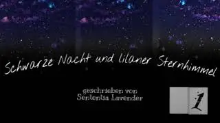 ☆Lilaner Sternenhimmel☆ by Sententia Lavender| Own Story Fanfiction | Kapitel 1